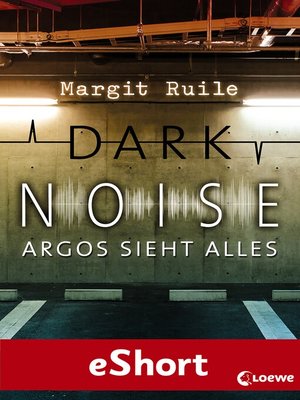 cover image of Dark Noise--Argos sieht alles